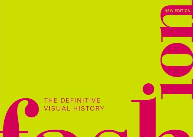 Fashion, New Edition: The Definitive Visual Guide (DK Definitive Cultural Histories)